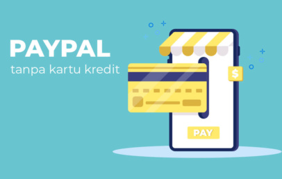 Paypal Tanpa Kartu Kredit | Cara Membuat Akun & Verifikasi