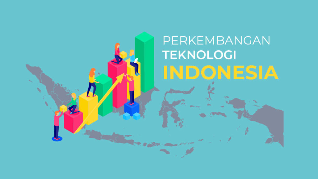 Perkembangan Teknologi di Indonesia Saat Ini | MARKEY