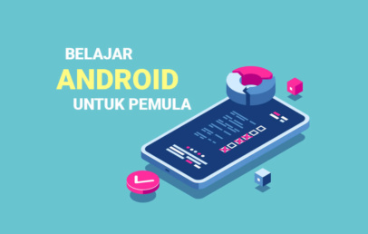 Belajar Membuat Aplikasi Android Untuk Pemula (Dasar)